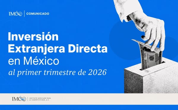 Inversión extranjera en México: datos clave para 2026