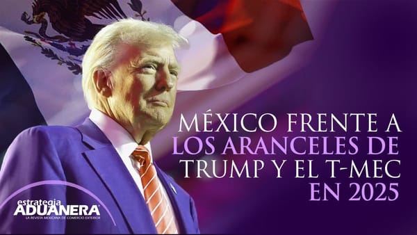 Revisión del T-MEC 2026: México pide reducción de aranceles